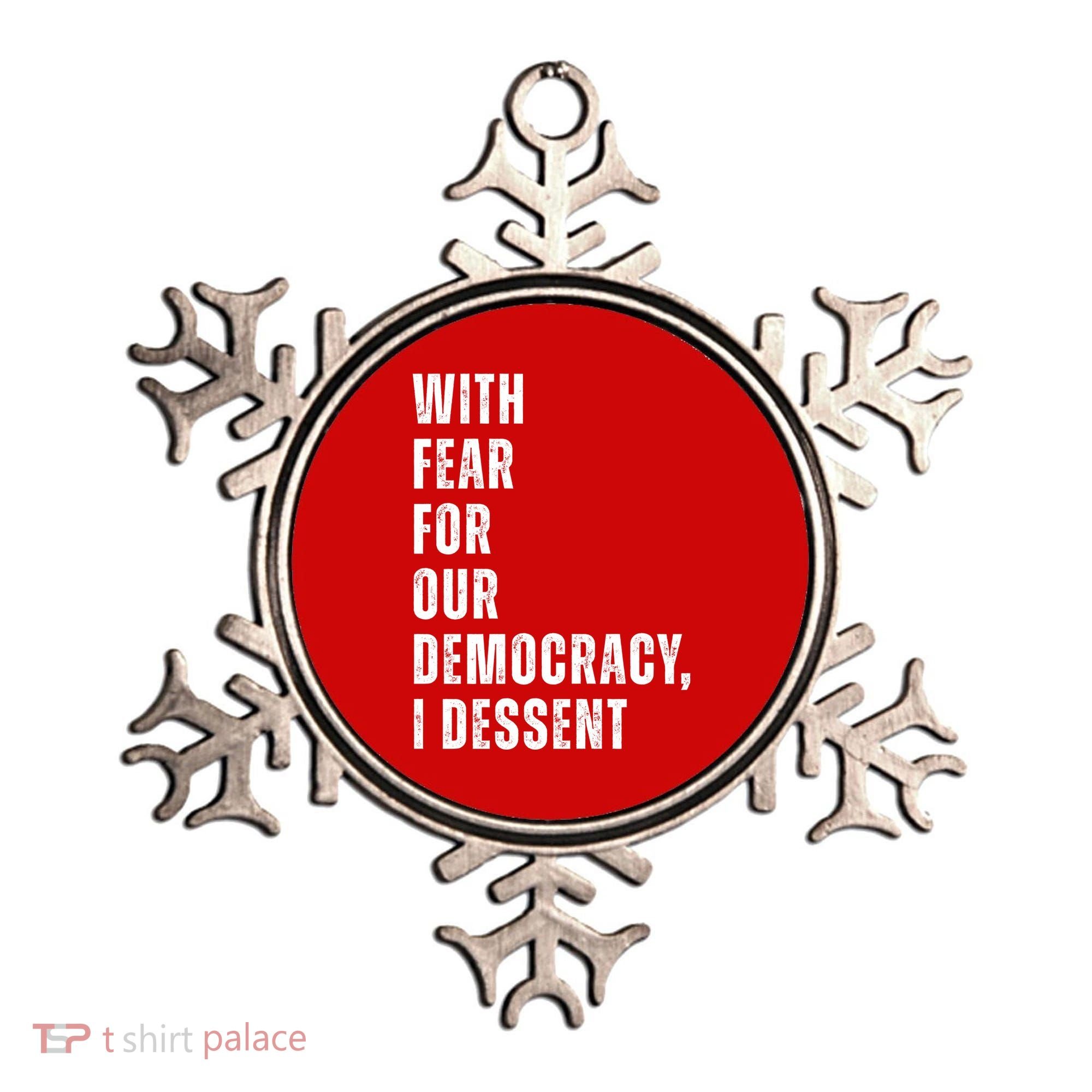 With Fear For Our Democracy I Dissent Quote Ornament