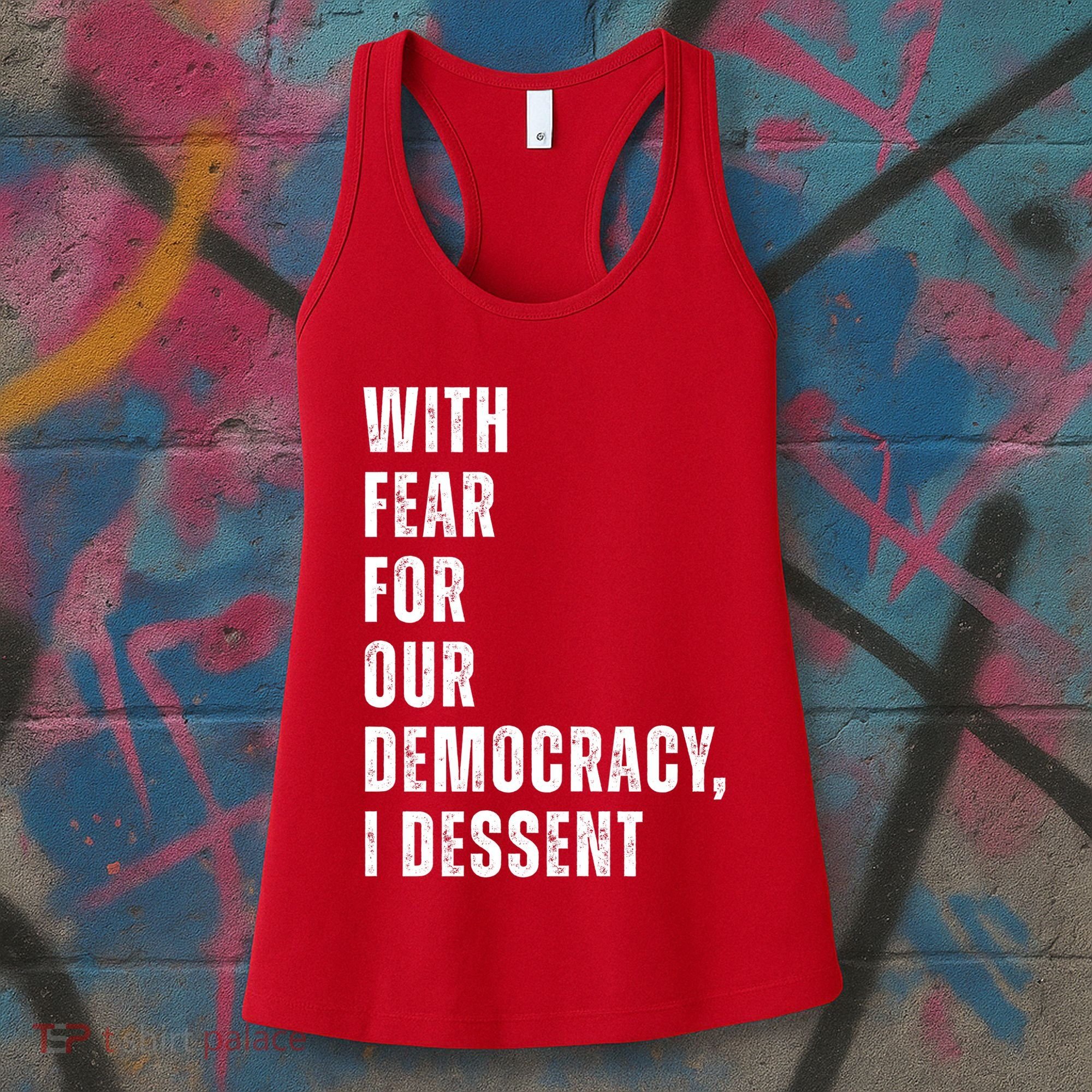 With Fear For Our Democracy I Dissent Quote Women's Tank Top
