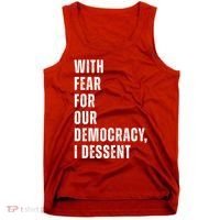 With Fear For Our Democracy I Dissent Quote Tank Top thumb 0
