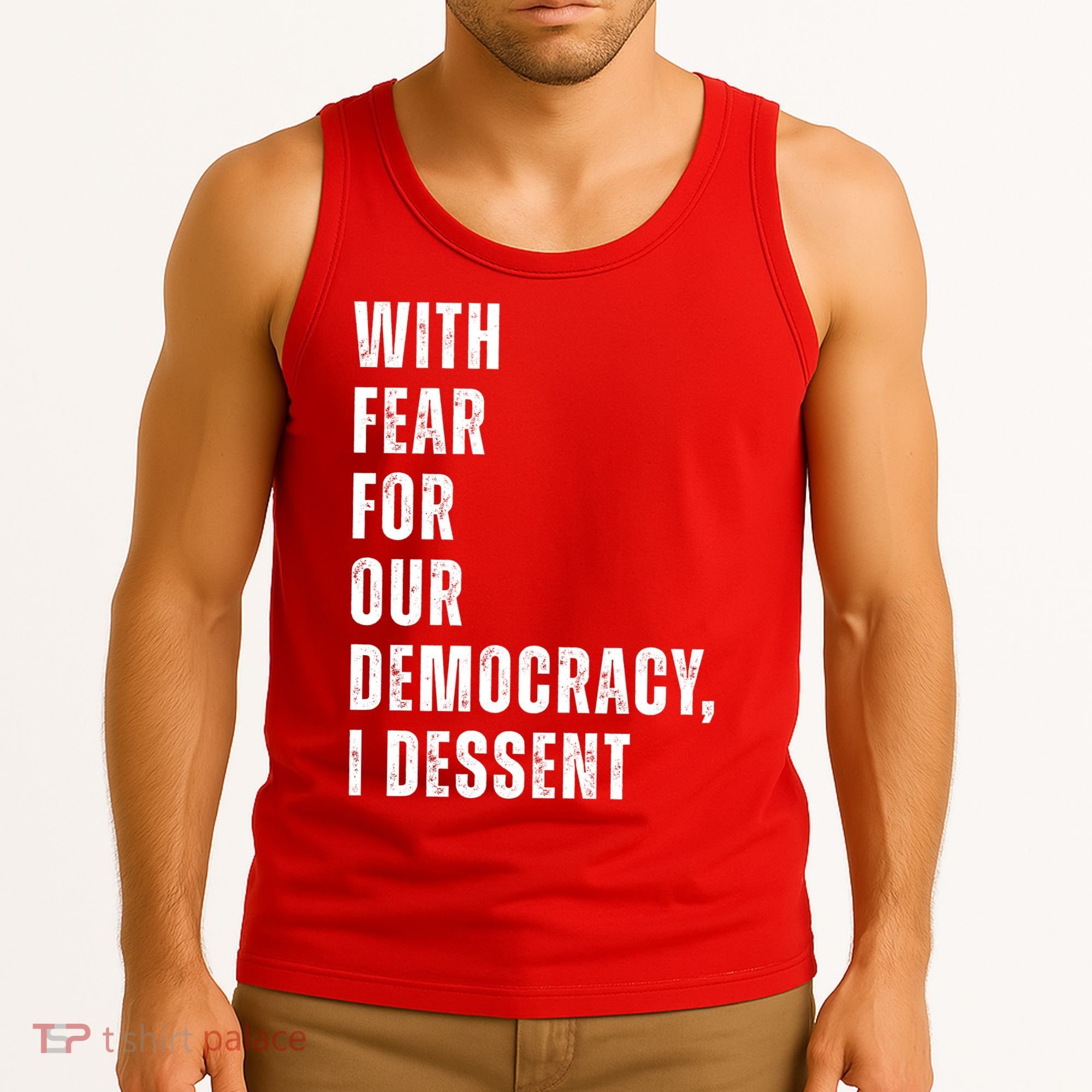 With Fear For Our Democracy I Dissent Quote Tank Top