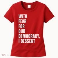 With Fear For Our Democracy I Dissent Quote Women's T-Shirt thumb 0