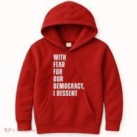 With Fear For Our Democracy I Dissent Quote Kids Hoodie thumb 0