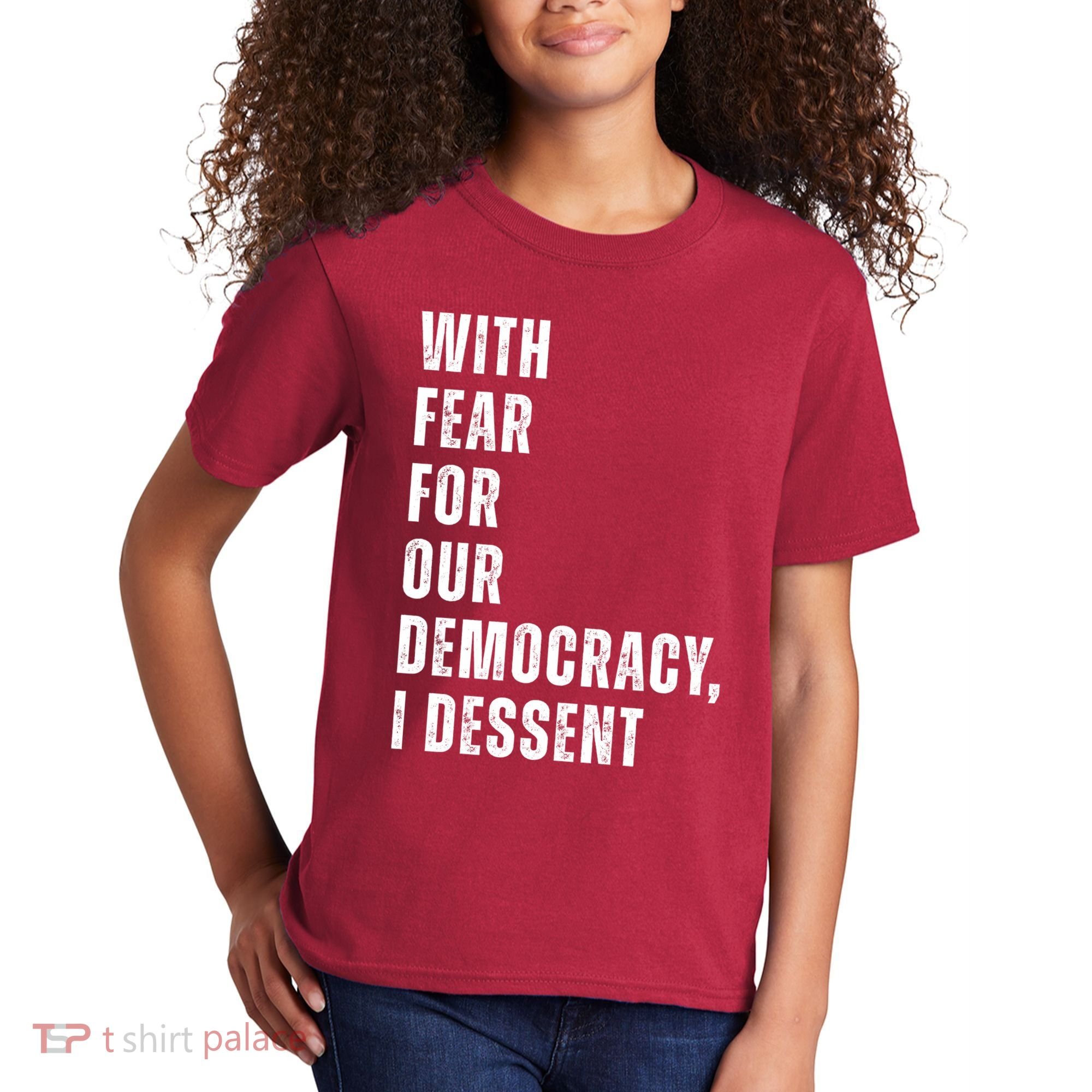 With Fear For Our Democracy I Dissent Quote Kids T-Shirt
