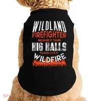 Wildland Firefighter Fireman Firefighting Quote Doggie Tank thumb 0