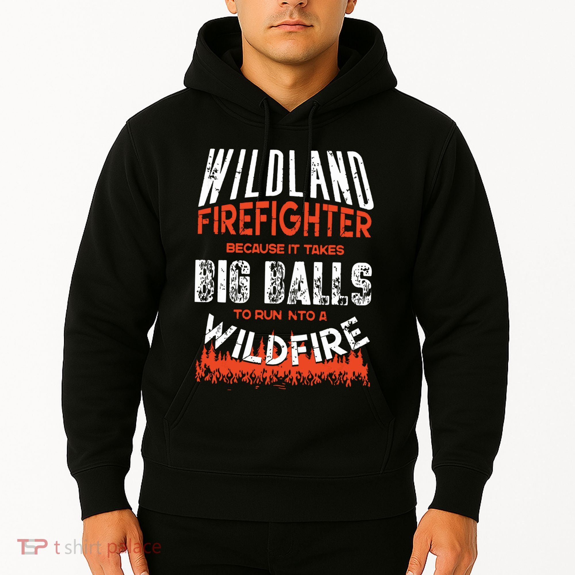 Wildland Firefighter Fireman Firefighting Quote Hoodie