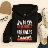 Wildland Firefighter Fireman Firefighting Quote Hoodie thumb 4