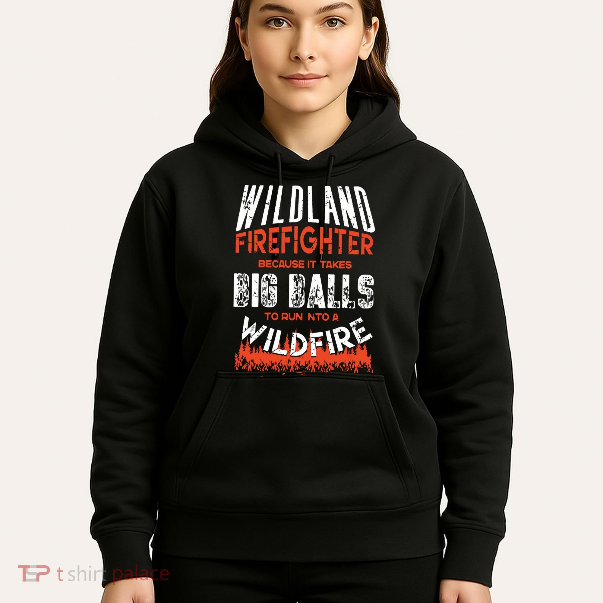 Wildland Firefighter Fireman Firefighting Quote Hoodie