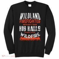 Wildland Firefighter Fireman Firefighting Quote Sweatshirt thumb 0