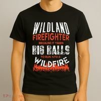Wildland Firefighter Fireman Firefighting Quote T-Shirt thumb 3