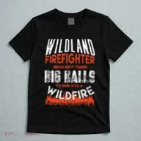 Wildland Firefighter Fireman Firefighting Quote T-Shirt thumb 5