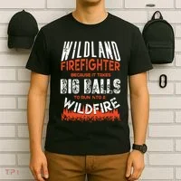 Wildland Firefighter Fireman Firefighting Quote T-Shirt thumb 6