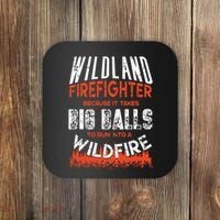 Wildland Firefighter Fireman Firefighting Quote Coaster thumb 0