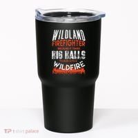 Wildland Firefighter Fireman Firefighting Quote Tumbler thumb 0