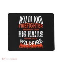 Wildland Firefighter Fireman Firefighting Quote Mousepad thumb 0