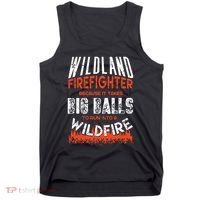 Wildland Firefighter Fireman Firefighting Quote Tank Top thumb 0