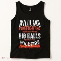 Wildland Firefighter Fireman Firefighting Quote Tank Top thumb 2
