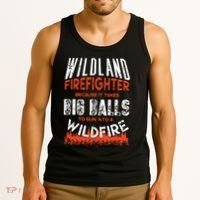 Wildland Firefighter Fireman Firefighting Quote Tank Top thumb 3