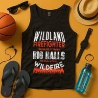 Wildland Firefighter Fireman Firefighting Quote Tank Top thumb 4