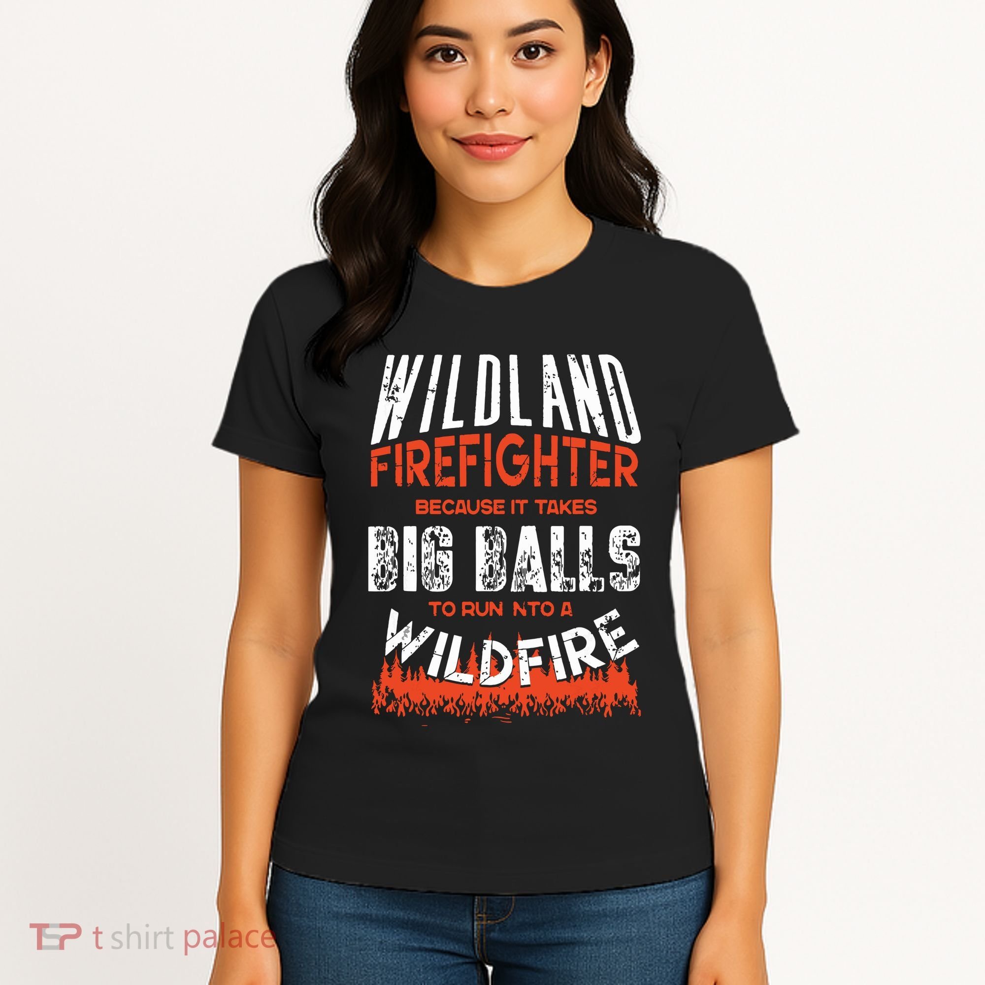 Wildland Firefighter Fireman Firefighting Quote Women's T-Shirt