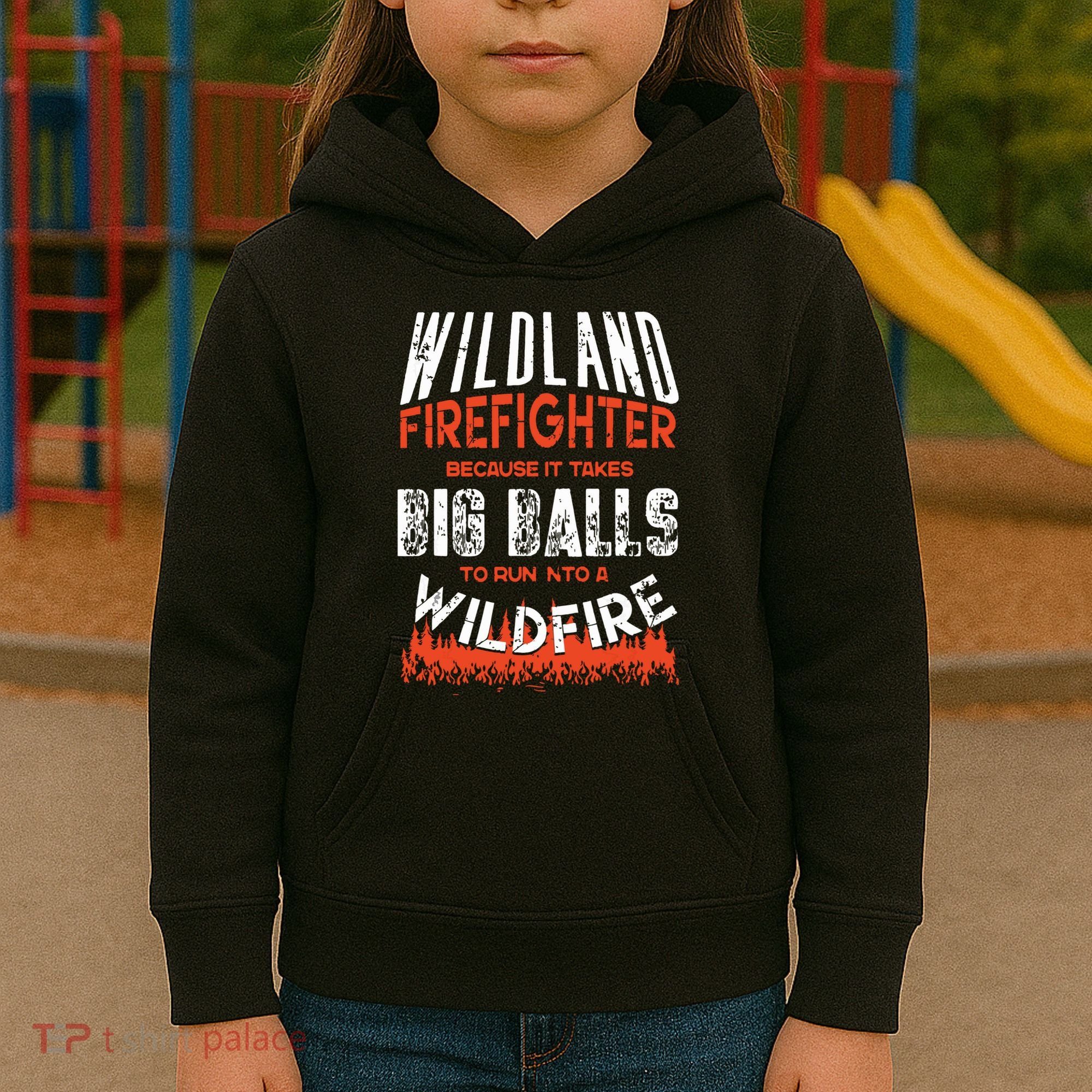 Wildland Firefighter Fireman Firefighting Quote Kids Hoodie