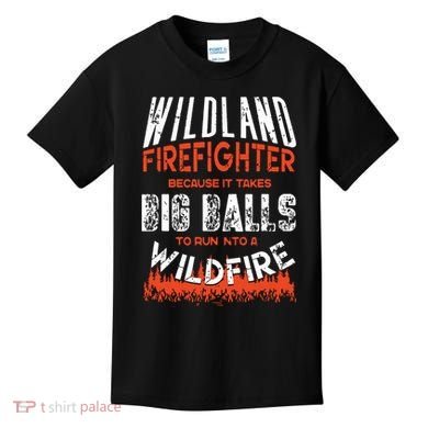 Wildland Firefighter Fireman Firefighting Quote Kids T-Shirt