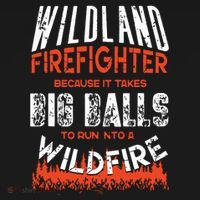 Wildland Firefighter Fireman Firefighting Quote Kids T-Shirt thumb 4