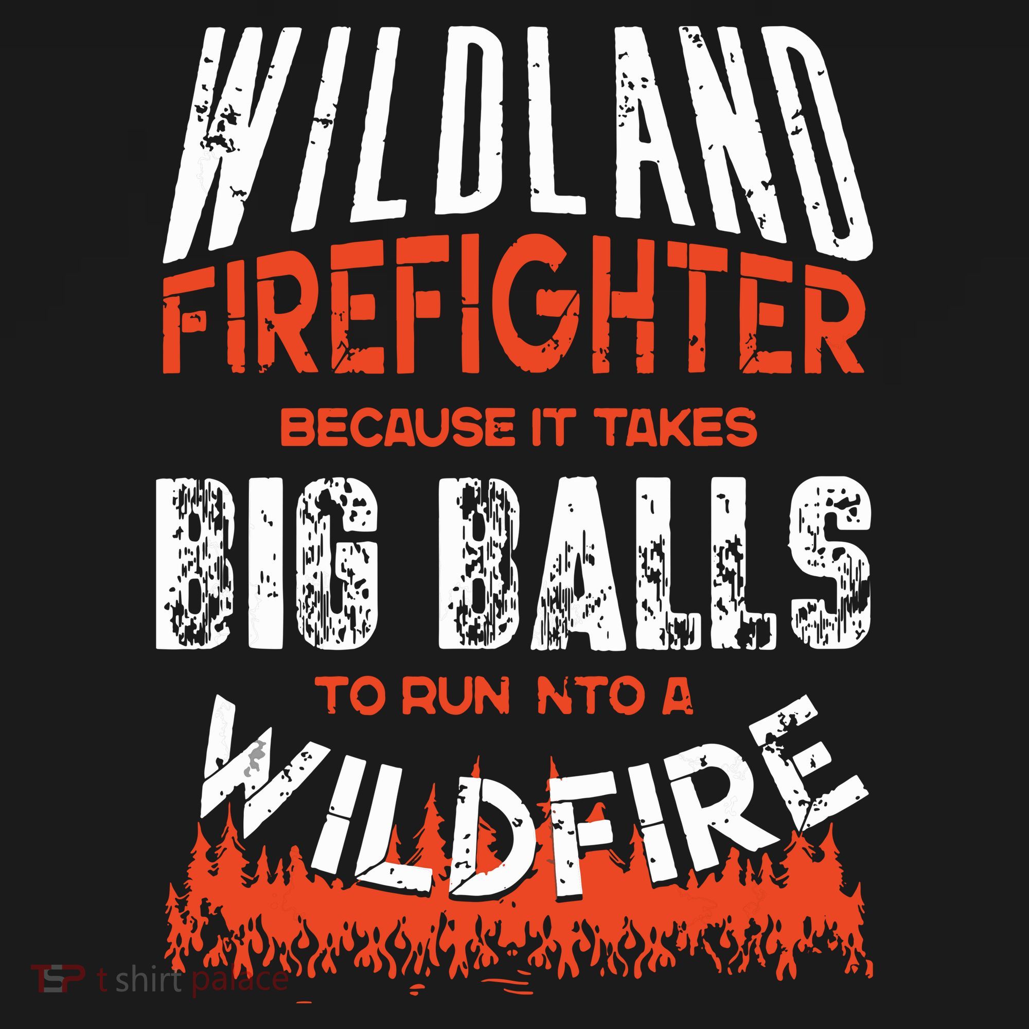 Wildland Firefighter Fireman Firefighting Quote Kids T-Shirt