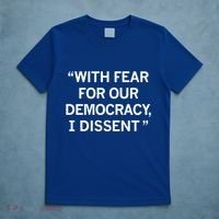 With Fear For Our Democracy I Dissent T-Shirt thumb 5