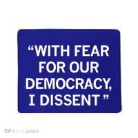 With Fear For Our Democracy I Dissent Mousepad thumb 0