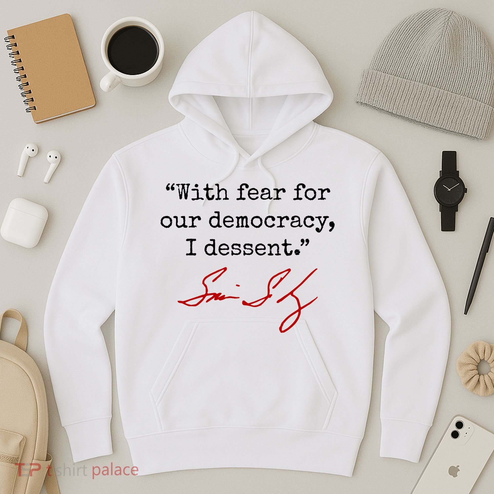 With Fear For Our Democracy I Dissent Hoodie