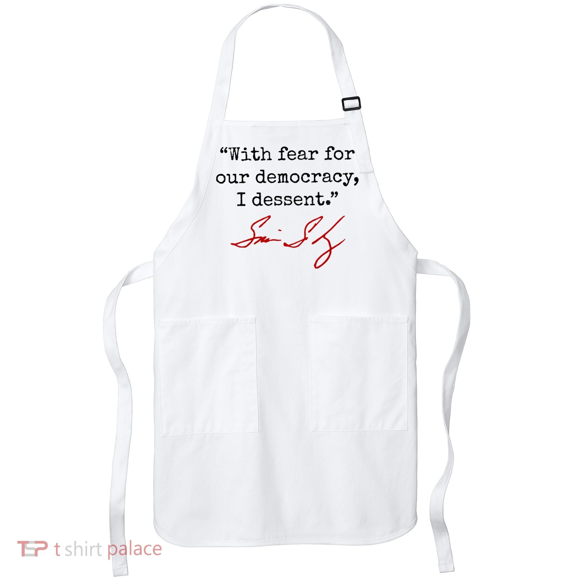 With Fear For Our Democracy I Dissent Apron