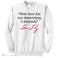 With Fear For Our Democracy I Dissent Sweatshirt thumb 0