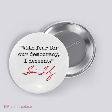 With Fear For Our Democracy I Dissent Button