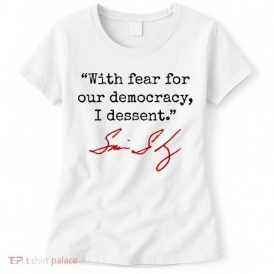 With Fear For Our Democracy I Dissent Women's T-Shirt