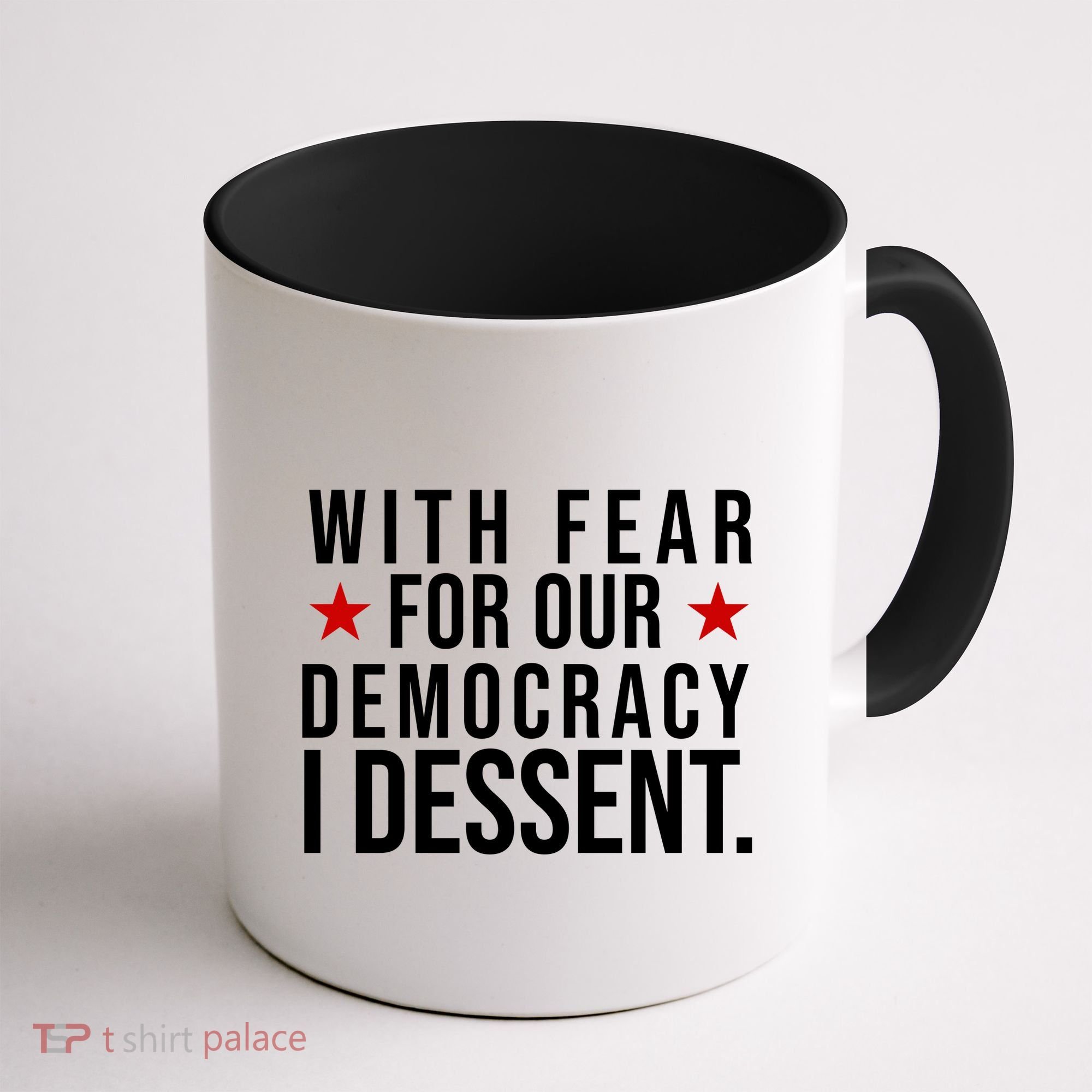 With Fear For Our Democracy I Dessent Coffee Mug