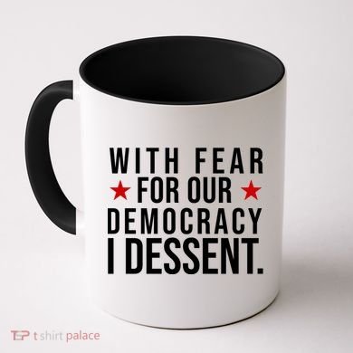 With Fear For Our Democracy I Dessent Coffee Mug