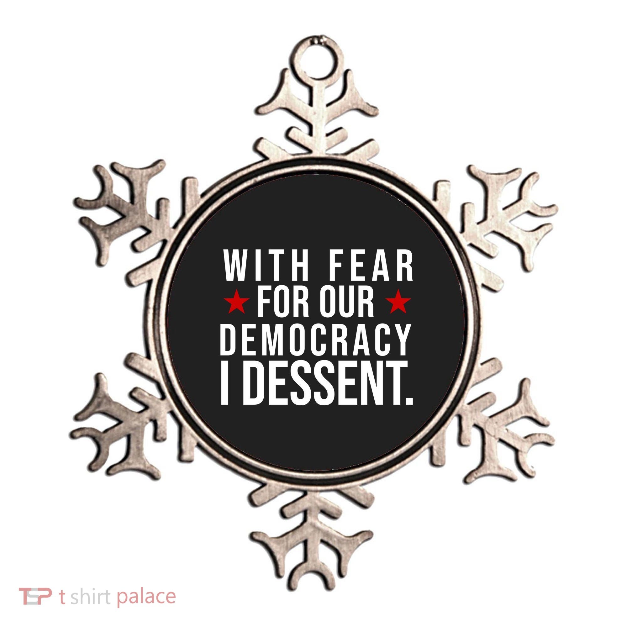 With Fear For Our Democracy I Dessent Ornament