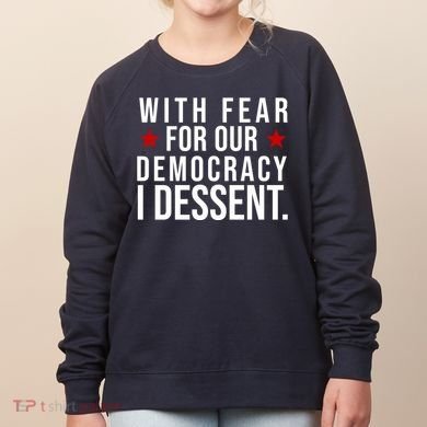 With Fear For Our Democracy I Dessent Women's Sweatshirt