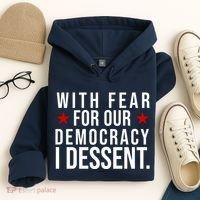 With Fear For Our Democracy I Dessent Hoodie thumb 4