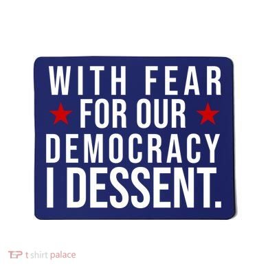 With Fear For Our Democracy I Dessent Mousepad