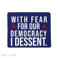 With Fear For Our Democracy I Dessent Mousepad thumb 0
