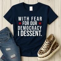 With Fear For Our Democracy I Dessent Women's T-Shirt thumb 3