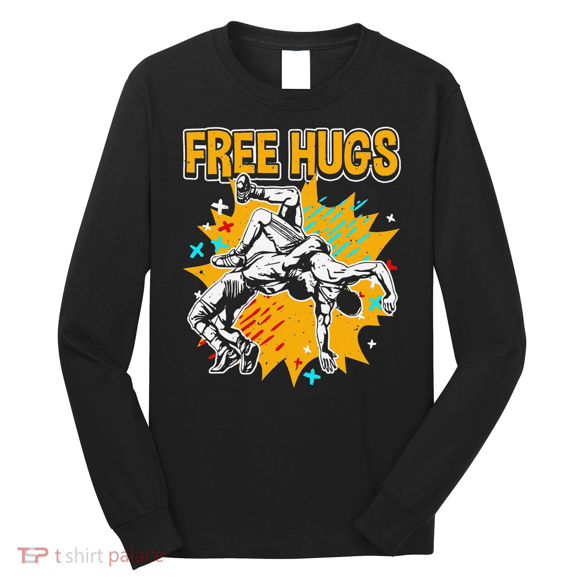 Wrestling Funny Free Hugs Wrestling Coach  Long Sleeve Shirt
