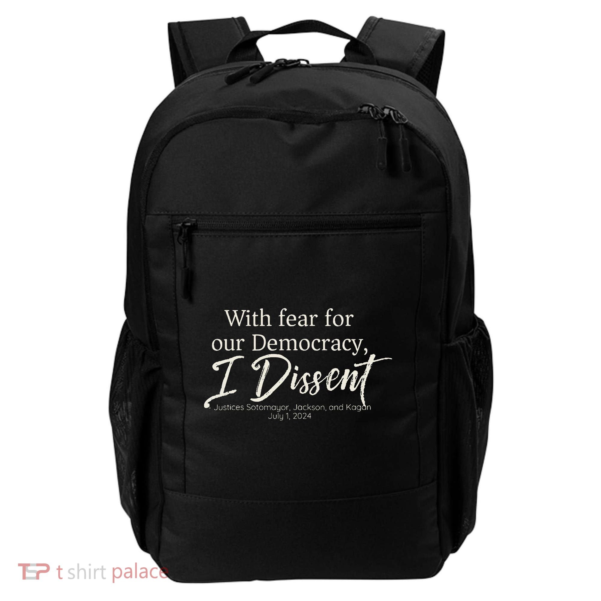 With Fear For Our Democracy I Dissent Scotus Immunity Case Backpack