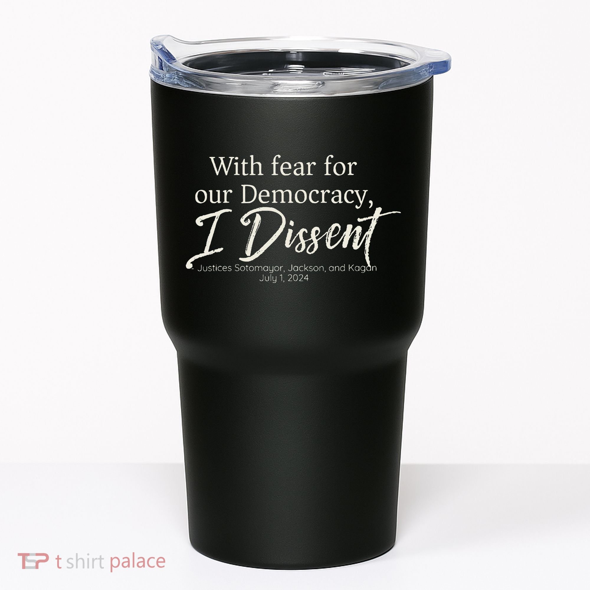 With Fear For Our Democracy I Dissent Scotus Immunity Case Tumbler