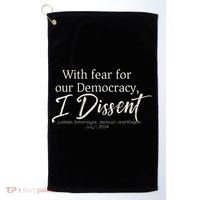 With Fear For Our Democracy I Dissent Scotus Immunity Case Golf Towel thumb 0