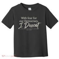 With Fear For Our Democracy I Dissent Scotus Immunity Case Toddler T-Shirt thumb 0