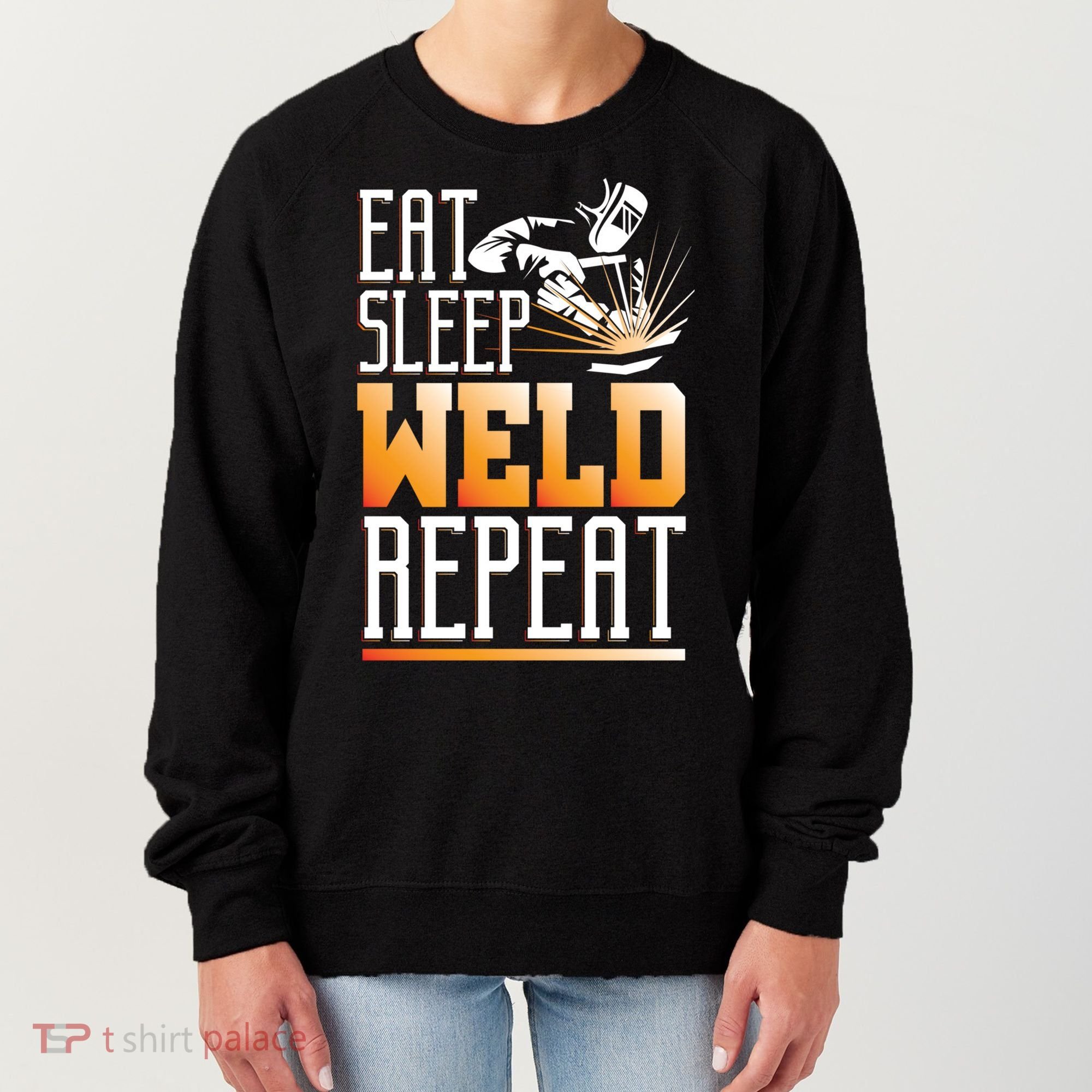 Welder Funny Gift Funny Welding Eat Slee Weld Repeat Cute Gift Women's Sweatshirt