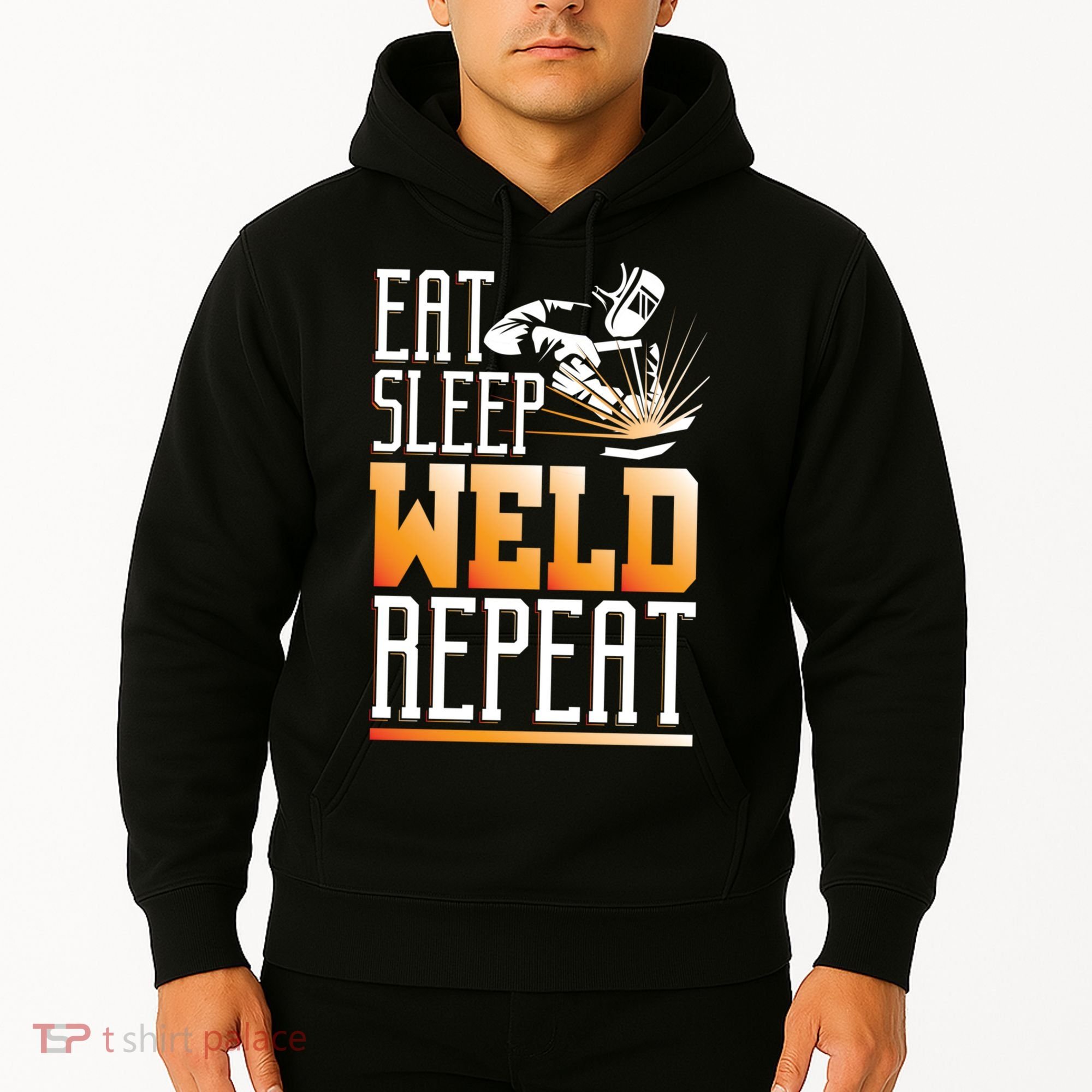 Welder Funny Gift Funny Welding Eat Slee Weld Repeat Cute Gift Hoodie