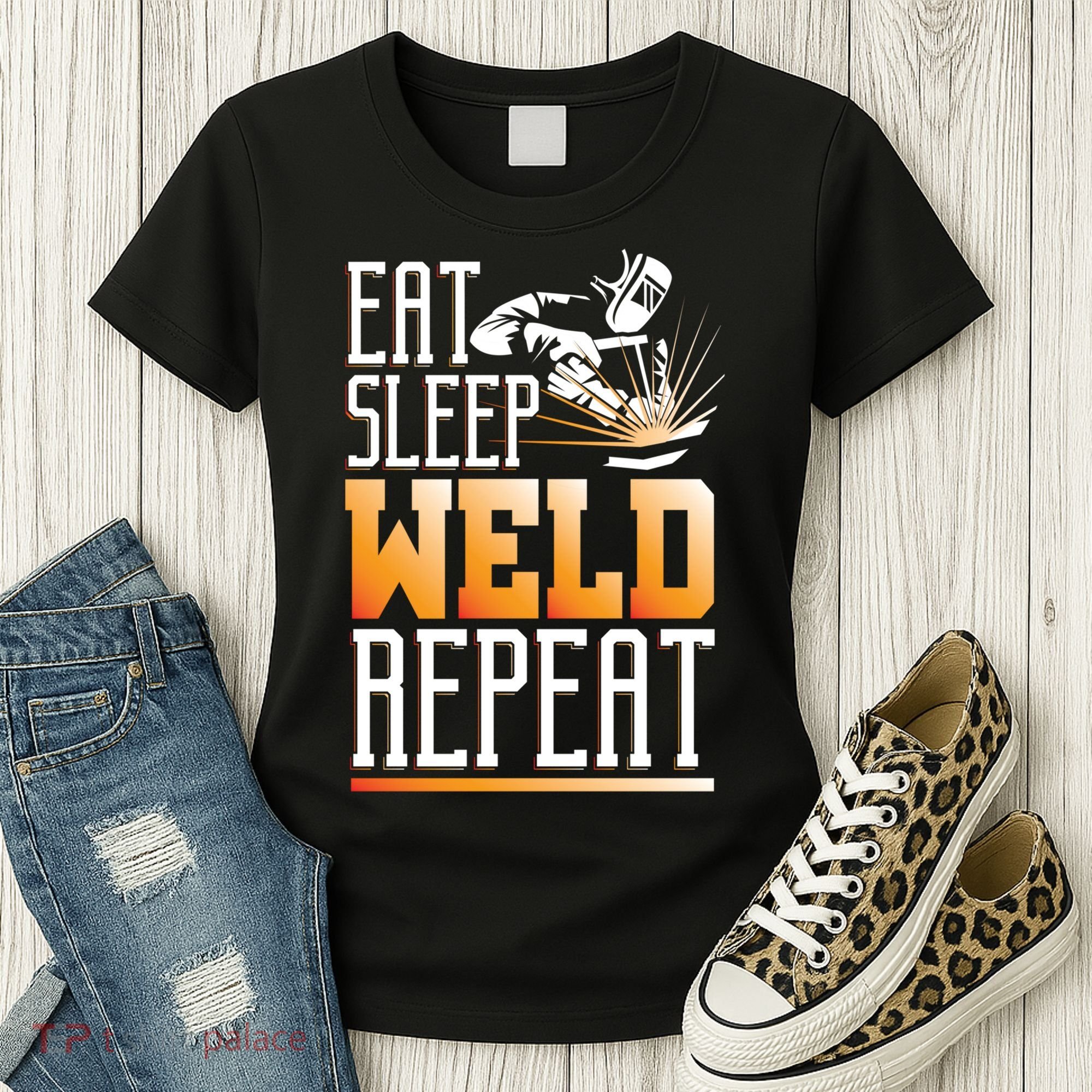 Welder Funny Gift Funny Welding Eat Slee Weld Repeat Cute Gift Women's T-Shirt
